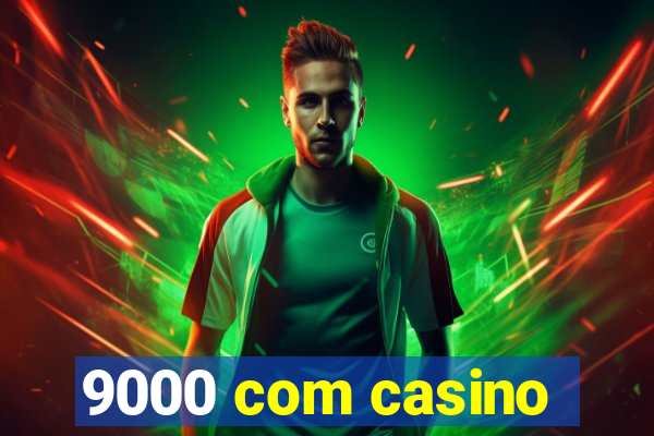 9000 com casino